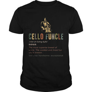 Cello Funcle Noun The Most Superior Breed Of Uncle The Coolest t-shirt